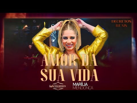 Marília Mendonça-Amor da Sua Vida-Decretos Reais I.A