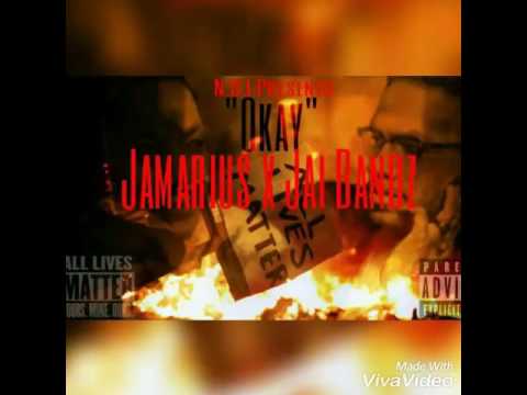 Jai bandz ft Jamarius- Okay