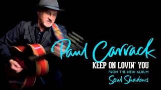 Paul Carrack - Keep On Lovin' You [audio]