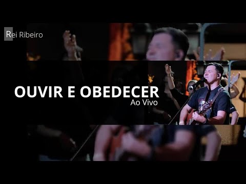 Ouvir E Obedecer - Rei Ribeiro