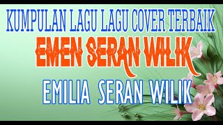 Download lagu KUMPULAN LAGU LAGU COVER TERBAIK EMEN SERAN WILIK & EMILIA SERAN WILIK mp3 Download lagu KUMPULAN LAGU LAGU COVER TERBAIK EMEN SERAN WILIK & EMILIA SERAN WILIK mp3