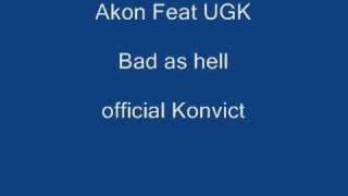 Akon feat UGK Bad as hell