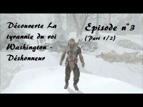 Assassin's Creed III : La Tyrannie du Roi Washington - Partie 1 - D�shonneur Playstation 3