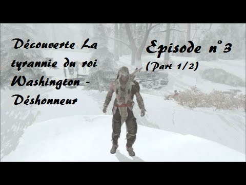 Assassin's Creed III : La Tyrannie du Roi Washington - Partie 1 - D�shonneur PC