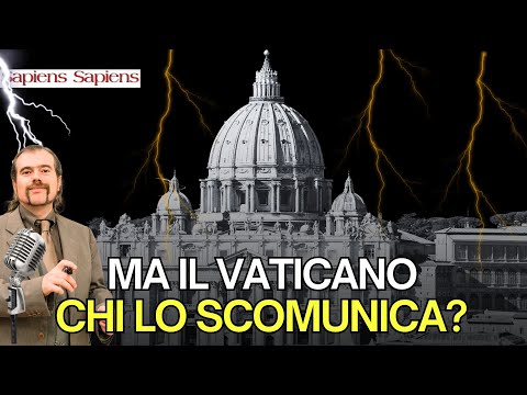 MA IL VATICANO CHI LO SCOMUNICA?