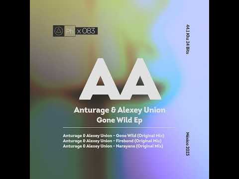 Anturage, Alexey Union - Gone Wild [Phisica]