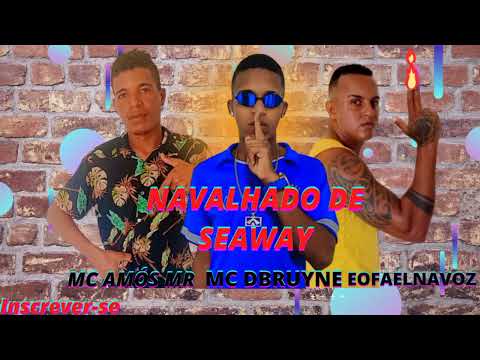 MC AMÓS MR MC Dbruyne Eofaelnavoz Navalhado de Seaway