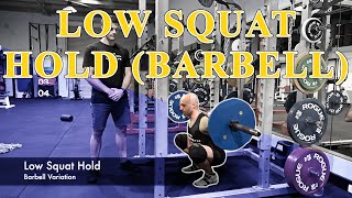 Low Squat Hold (Barbell) - Tutorial