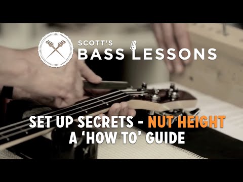 Set Up Secrets: Nut Height... A 'How To Guide' - ScottBassLessons