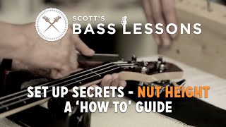 Set Up Secrets: Nut Height... A 'How To Guide' - ScottBassLessons
