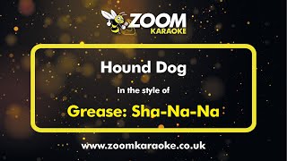 Grease/Sha Na Na - Hound Dog - Karaoke Version from Zoom Karaoke