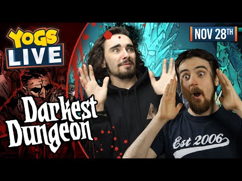 THE LIGHT GROWS DIMMER! - Darkest Dungeon w/ Ben & Harry - 28/11/19