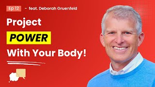 12. It's Not What You Say, It’s How You Say It: How To Communicate Power