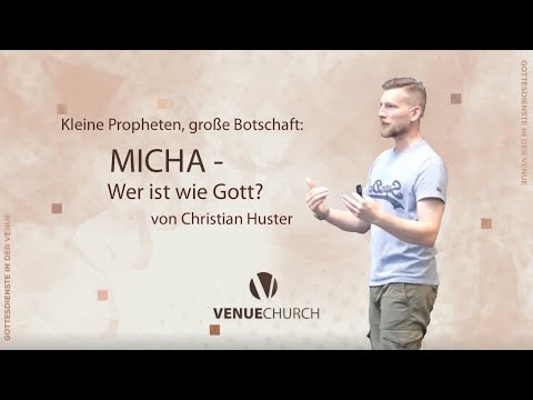 Kleine Propheten, große Botschaft: Micha - Venue Church Predigt 26. Juni 2022
