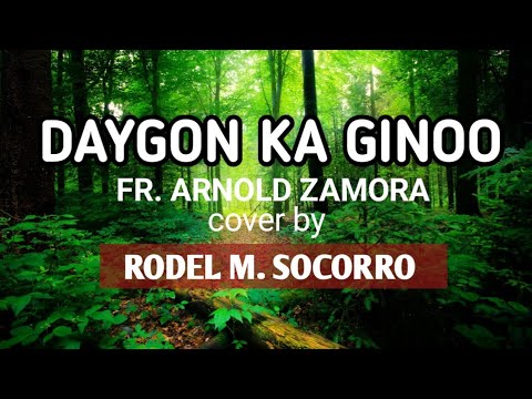 DAYGON KA GINOO (Awit sa Halad) - by Fr.Arnold Zamora cover by: RODEL M. SOCORRO
