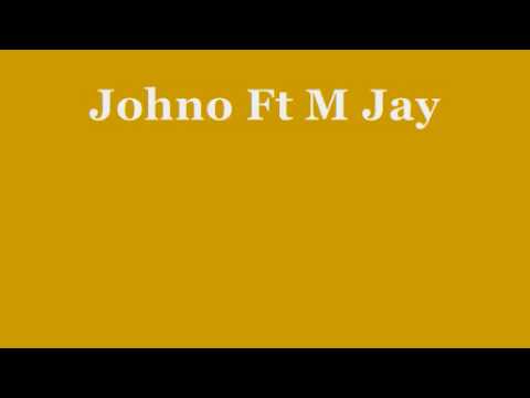 Johno Ft M Jay - Who Are You