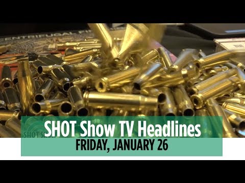 SHOT Show TV Headlines - Jan. 26 | 2018 SHOT Show