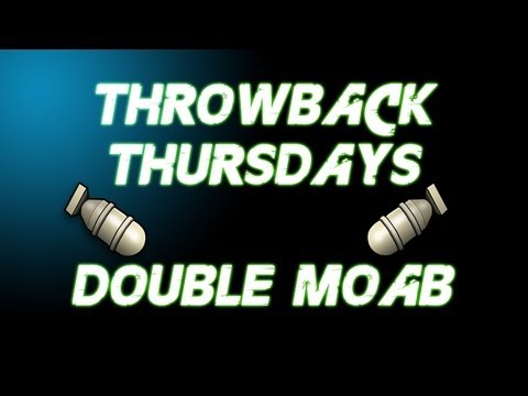 Throwback Thursdays ep 4|Double MOAB by M69