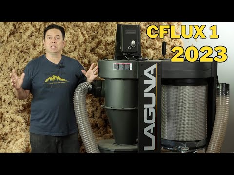 CFlux 1 Dust Collector 2023 + Review and Demonstration Laguna Woodworking Cyclone Dust Collection