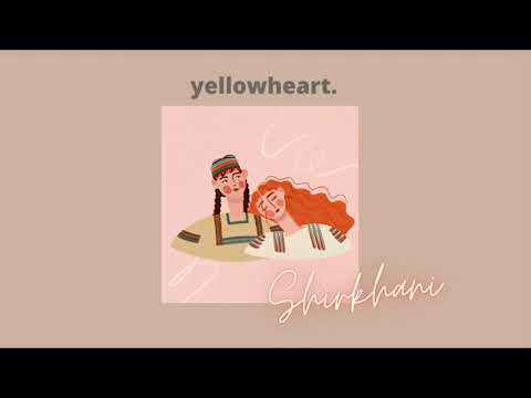 Shirkhani - yellowheart. ft DAYANA