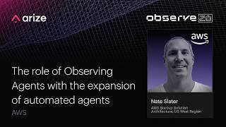 Why AI Agents Need Their Own Observability Layer | AWS | Arize Observe 2026