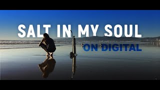 Salt in My Soul Official Trailer