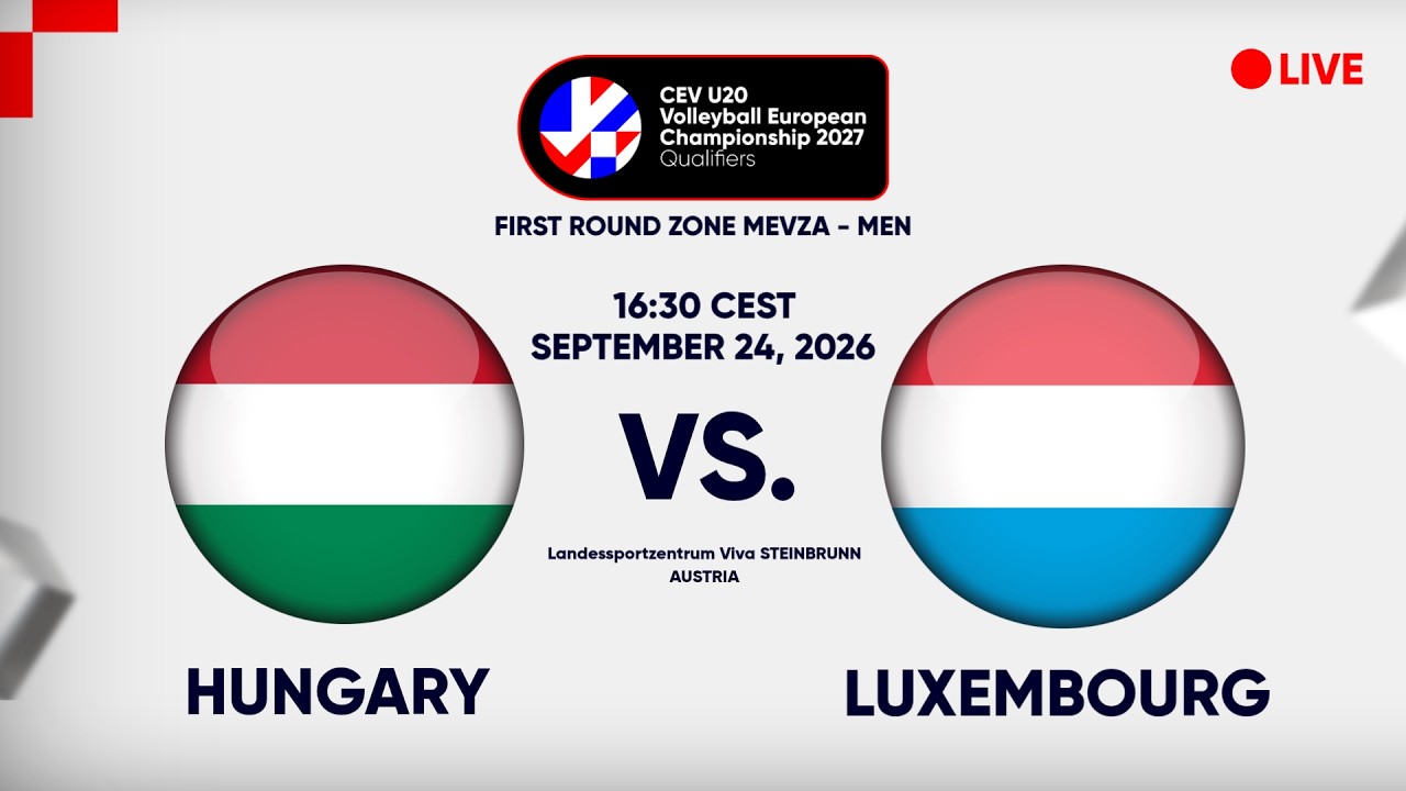 LIVE | HUNGARY vs. LUXEMBOURG | CEV U20 EuroVolley 2027 | Men | Qualifiers