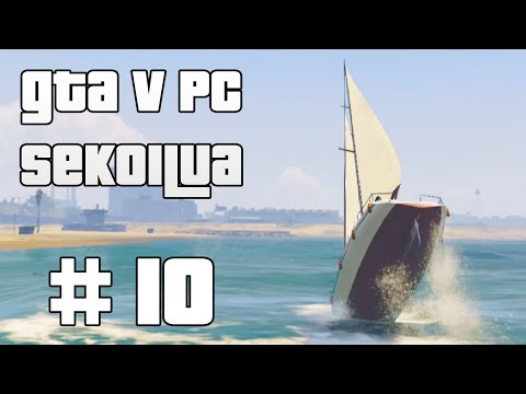 Voltteja veneillä :D - GTA V PC Sekoilua | Osa 10
