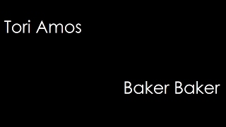 Tori Amos - Baker Baker (lyrics)