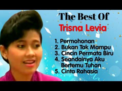 Trisna Levia - Permohonan - Bukan Tak Mampu - Cinci Permata Biru - Cinta Rahasia
