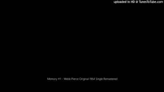 Memory #1 - Webb Pierce Original 1964 Single Remastered