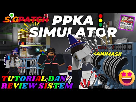 PPKA SIMULATOR SIGPATCH! TUTORIAL DAN REVIEW SISTEM PPKA DENGAN ANIMASI!! 😍