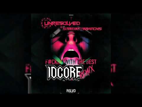 Unresolved vs Streiks & Kratchs - Fucking with the best (IDCORE REMIX)