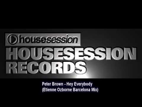 Peter Brown - Hey Everybody (Etienne Ozborne Barcelona Mix)