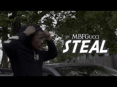 MBFGucci - Steal (Official Music Video)