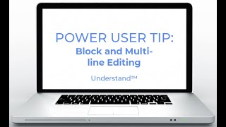 Download the video "Understand™ Power User Tip: Block & Multi-line Editing"