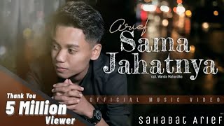 Download lagu Sama Jahat Nya || Arief ( Lirik Video) Sahabat Arief / Lirik Lagu mp3