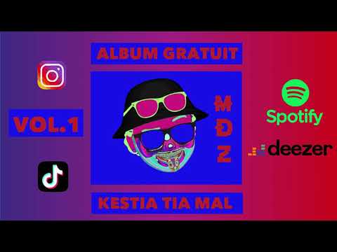 Mdz - Kestia Tia Mal  (=Album Gratuit Vol.1=)