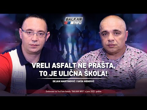 AKTUELNO: Dejan Martinović i Saša Mehović - Vreli asfalt ne prašta, to je ulična škola! (18.6.2022)