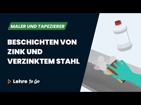 Beschichten von Zink und verzinktem Stahl | Lehre To Go