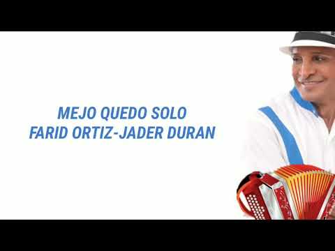 Me quedo solo|farid Ortiz|(letra)