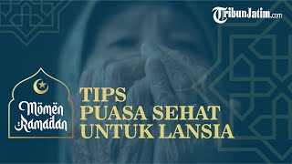 Perhatikan Gizi Seimbang hingga Tekstur Makanan, Tips Puasa Sehat untuk Lansia