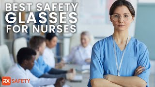 Best Safety Glasses for Nurses - 2022