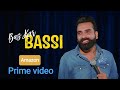 Bas kar bassi | full (official video) | Anubhav singh bassi | stand up | comedy | amazon prime video