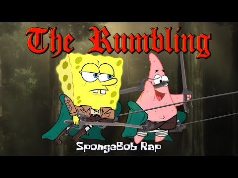 The Rumbling (SpongeBob Freestyle) - Attack On Titan