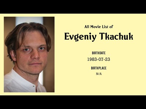 Evgeniy Tkachuk Movies list Evgeniy Tkachuk| Filmography of Evgeniy Tkachuk