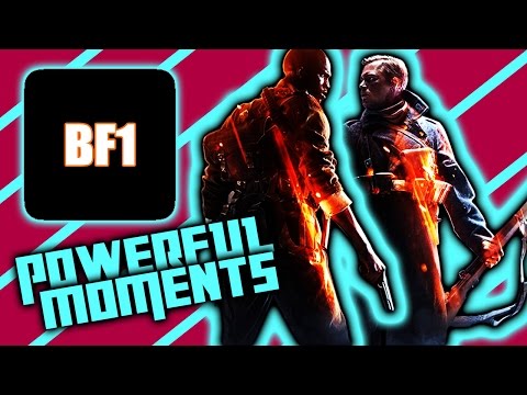 Battlefield 1 - POWERFUL MOMENTS Video