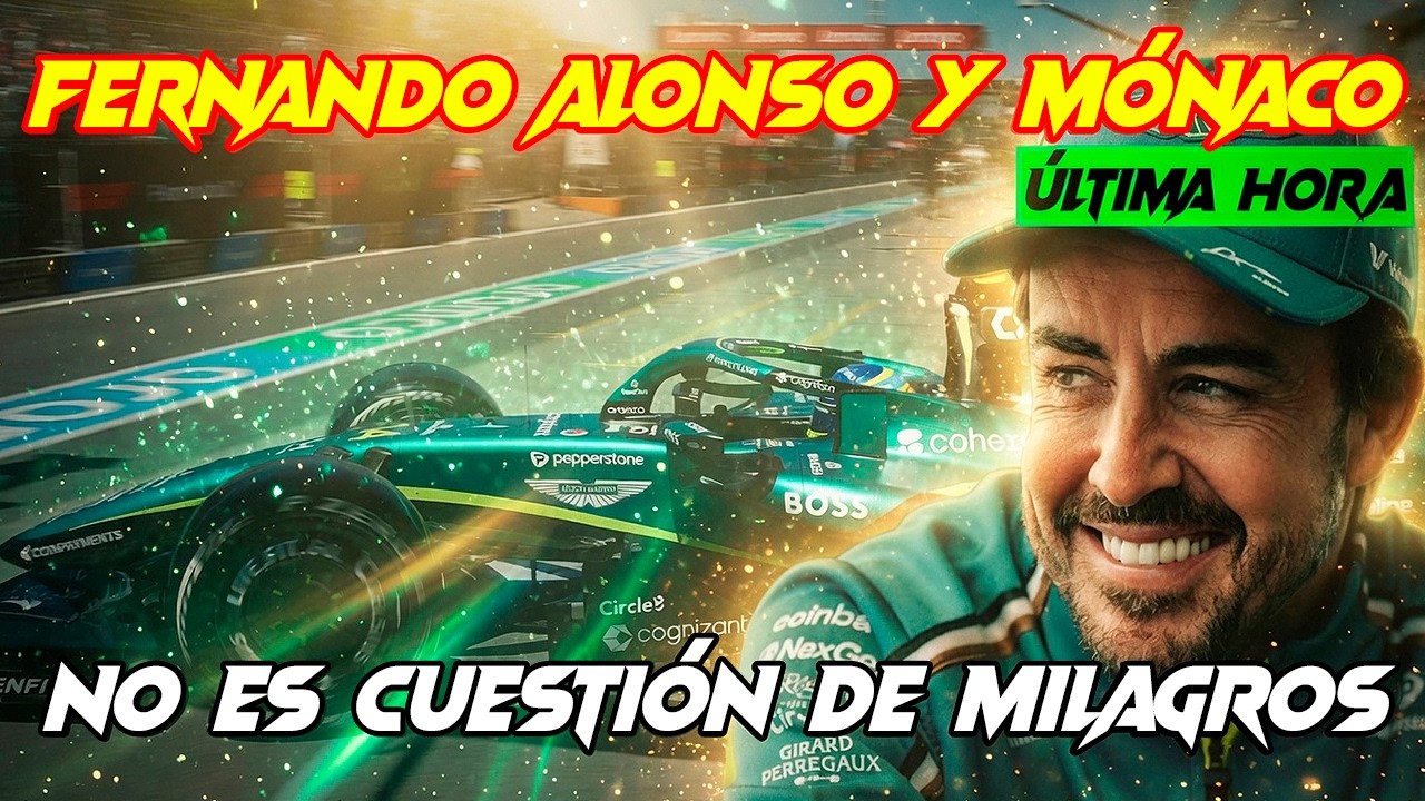 FERNANDO ALONSO, HONDA F1 Y EL AMR26 NO BUSCARÁN MILAGROS EN MÓNACO, EL GRAN SALTO ES LA CLAVE