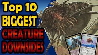 Top 10 Biggest Downsides on a Creature