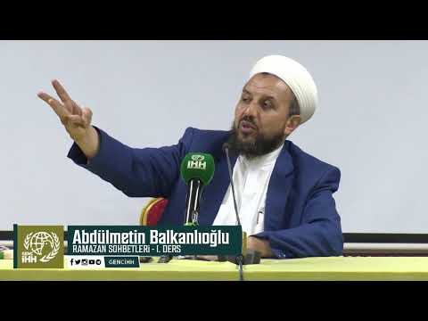 Ramazan Sohbetleri 1. Ders - Abdülmetin Balkanlıoğlu